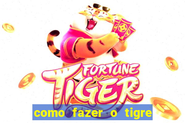 como fazer o tigre soltar a carta no fortune tiger